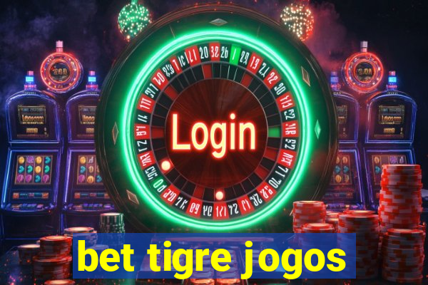 bet tigre jogos